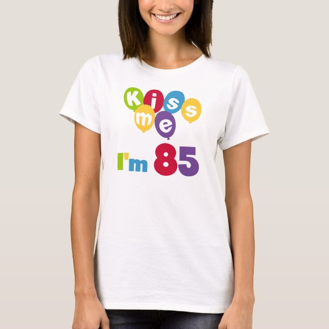 Kiss Me I'm 85 Anniversaire T-shirts et cadeaux (Devant)