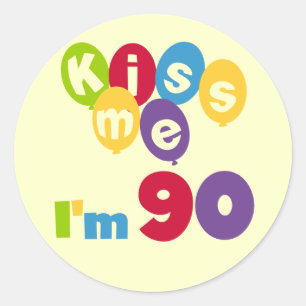 Kiss Me I'm 90 Birthday T-shirts and Gifts Classic Round Sticker