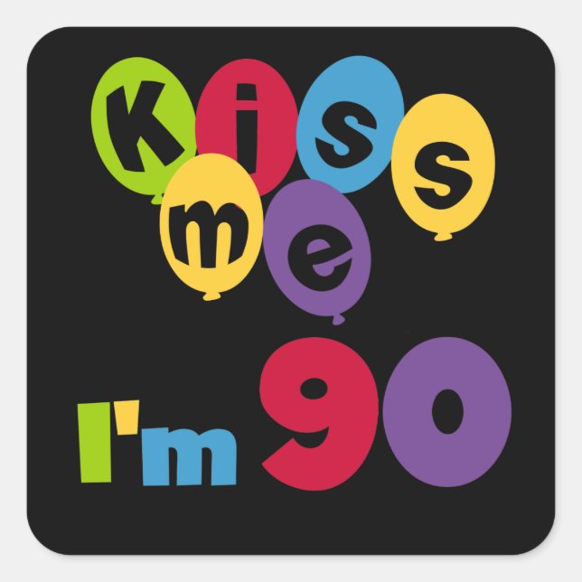 Kiss Me I'm 90 Birthday T-shirts and Gifts Square Sticker (Front)