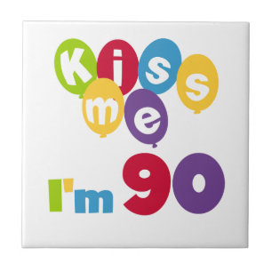 Kiss Me I'm 90 Birthday T-shirts and Gifts Tile