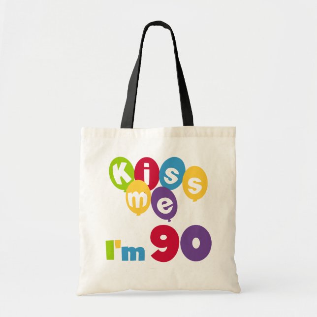 Kiss Me I'm 90 Birthday T-shirts and Gifts Tote Bag (Front)
