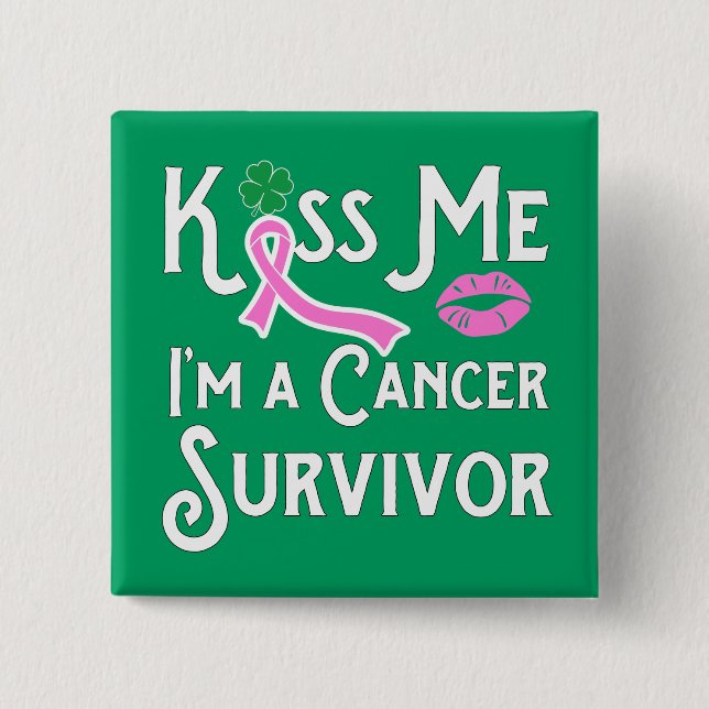 Kiss Me I'm a Breast Cancer Survivor 2 Inch Square Button (Front)