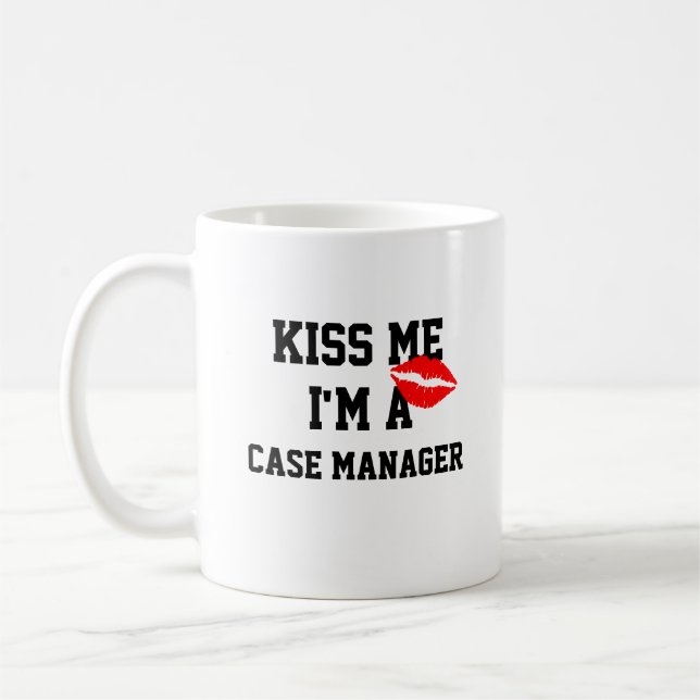 Kiss Me Im A Case Manager Mug (Left)