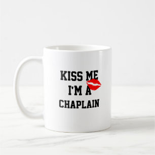 Kiss Me Im A Chaplain Mug