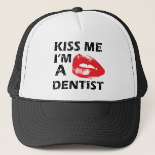 Kiss me i'm a dentist trucker hat