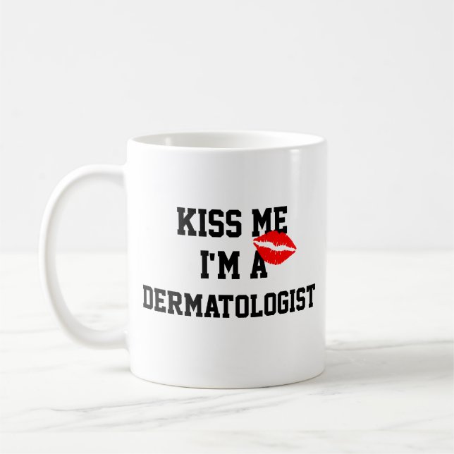 Kiss Me Im A Dermatologist Mug (Left)