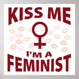 Kiss Me I'm A Feminist Poster