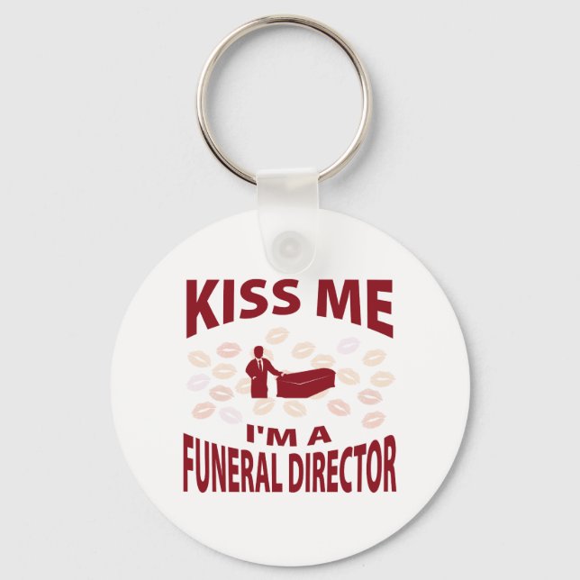 Kiss Me I'm A Funeral Director Keychain (Front)