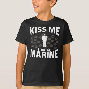 Kiss Me I'm A Marine T-Shirt