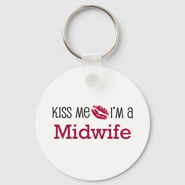 Kiss Me I'm a Midwife Keychain (Front)