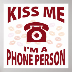 Kiss Me I'm A Phone Person Poster