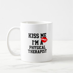 Kiss Me Im A Physical Therapist Mug