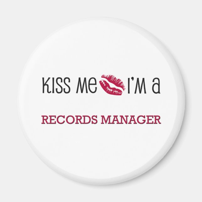 Kiss Me I'm a RECORDS MANAGER Magnet (Front)