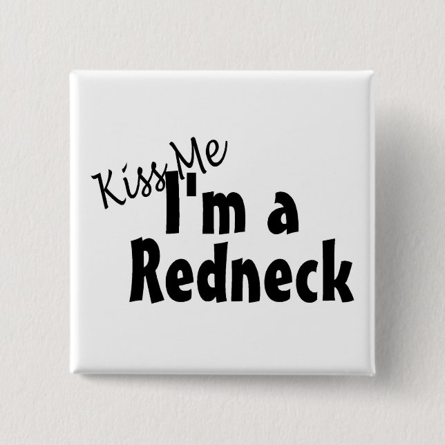 Kiss Me Im A Redneck 2 Inch Square Button (Front)