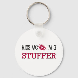 Kiss Me I'm a STUFFER Keychain