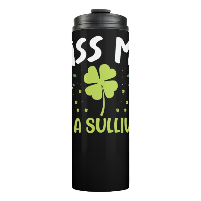 Kiss Me I'm A Sullivan - Last Name Sullivan Thermal Tumbler (Front)