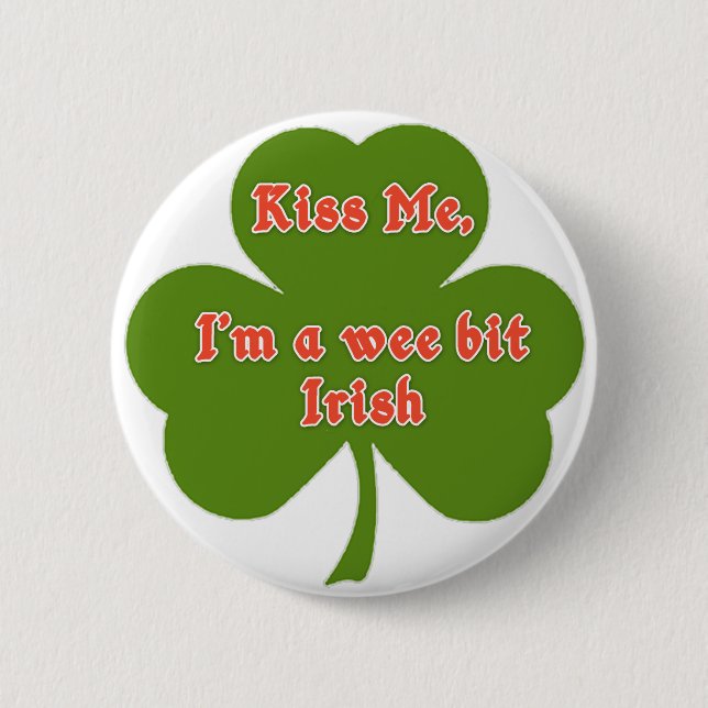 Kiss Me, I'm a Wee Bit Irish Buttons (Front)