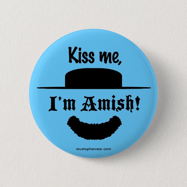 "Kiss me, I'm Amish!" 2 Inch Round Button (Front)