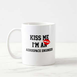 Kiss Me Im An Aerospace Engineer Mug