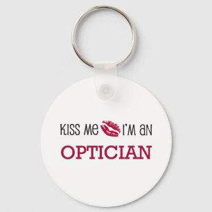 Kiss Me I'm an OPTICIAN Keychain