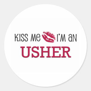 Kiss Me I'm an USHER Classic Round Sticker