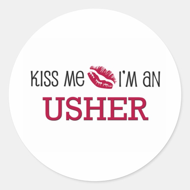 Kiss Me I'm an USHER Classic Round Sticker (Front)