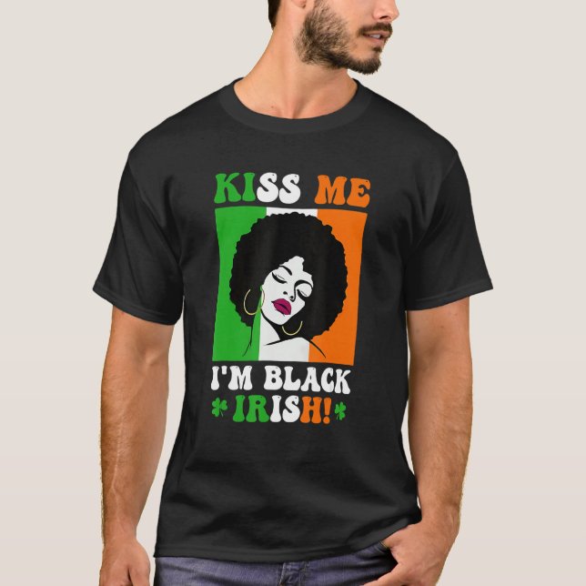 Kiss Me I'm Black Irish St Patricks Day Black Wome T-Shirt (Front)