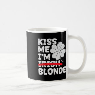 Kiss Me I'm Blonde Funny St. Patrick's Day Blonde  Coffee Mug