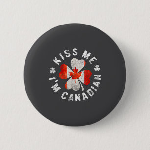 Kiss Me I'm Canadian St Patrick's Day Canada Gift 2 Inch Round Button