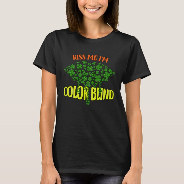 Kiss Me I'm Colour blind Clover Lips Funny St Patr T-Shirt (Front)