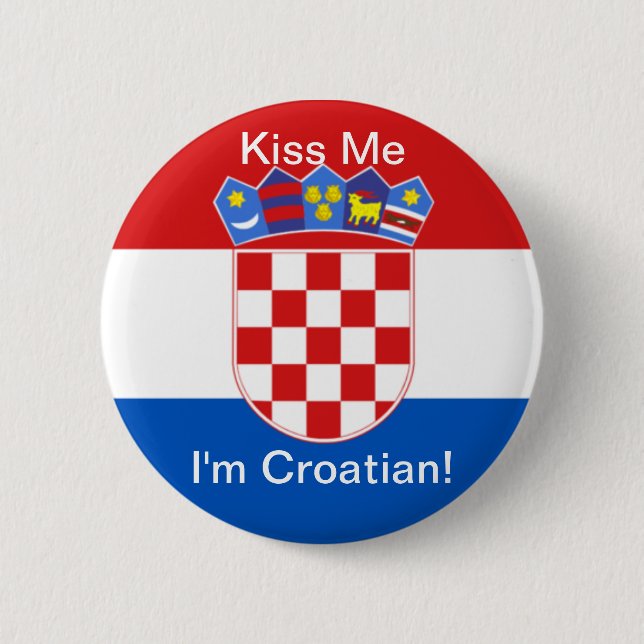Kiss Me I'm Croatian! 2 Inch Round Button (Front)
