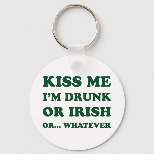 Kiss Me Im Drunk Or Irish Keychain (Front)