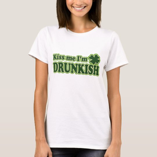 Kiss me I'm Drunkish T-Shirt