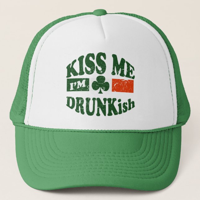 Kiss Me Im Drunkish Trucker Hat (Front)