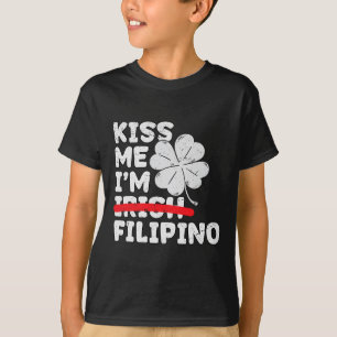 Kiss Me I'm Filipino Funny St. Patrick's Day Phili T-Shirt