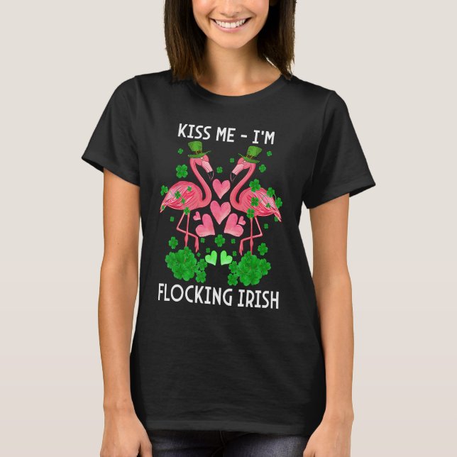Kiss Me I'm Flocking Irish Flamingo St Patrick's D T-Shirt (Front)