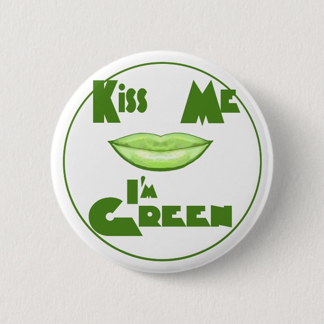 Kiss Me I'm Green 2 Inch Round Button (Front)
