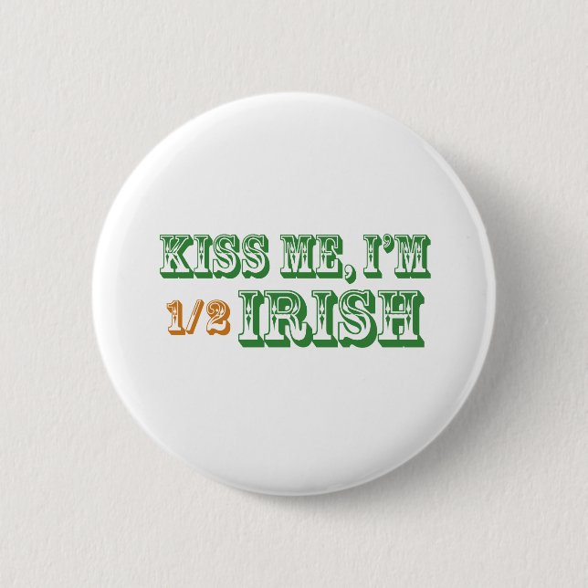 Kiss Me I'm Half Irish 2 Inch Round Button (Front)