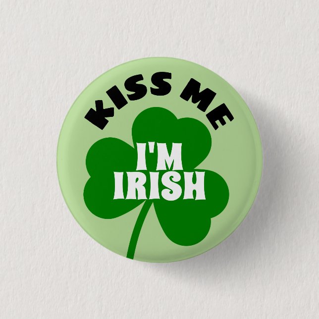 Kiss Me I'm Irish 1 Inch Round Button (Front)