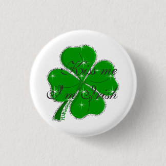 Kiss me  I'm Irish 1 Inch Round Button