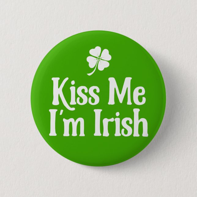 Kiss Me, I'm Irish. 2 Inch Round Button (Front)