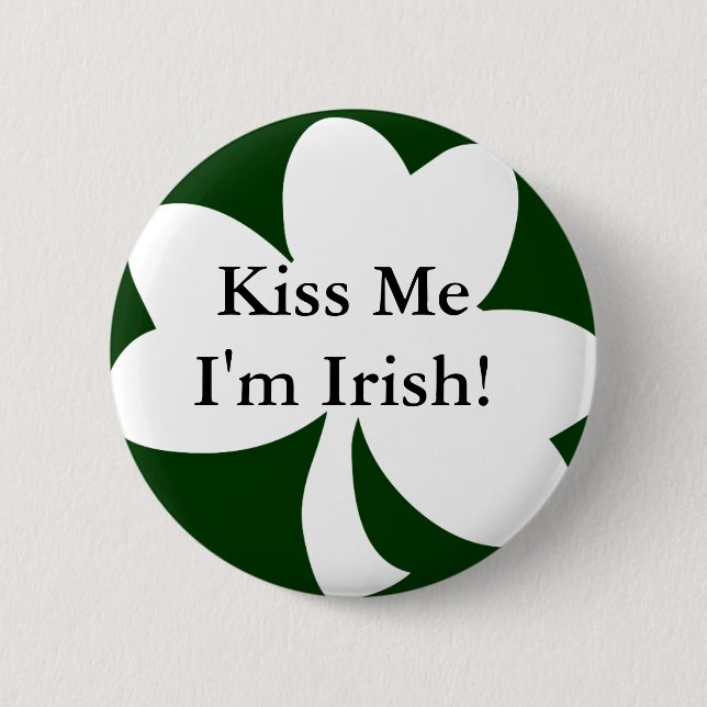 Kiss Me I'm Irish! 2 Inch Round Button (Front)