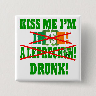Kiss me I'm Irish, a leprechaun,drunk! 2 Inch Square Button