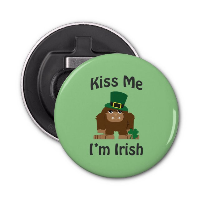 Kiss Me I'm Irish bigfoot Bottle Opener (Front)
