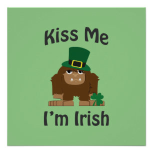 Kiss Me I'm Irish bigfoot Poster