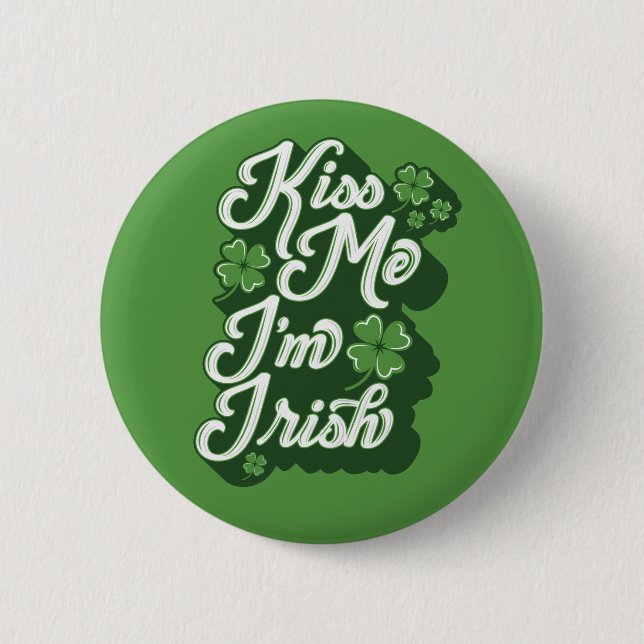 Kiss Me, I'm Irish Button Pinback (Front)