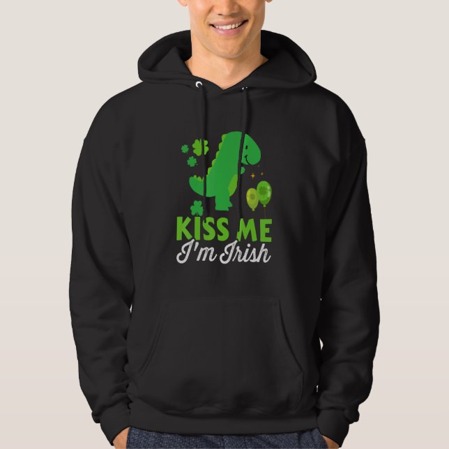 Kiss me I'm irish cute dinosaur t-rex St Patricks  Hoodie (Front)