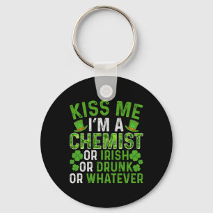 Kiss Me I'm Irish Drunk Whatever Chemist St Patric Keychain