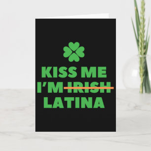 Kiss Me I'm Irish Latina Funny Quote Cool St Patri Card