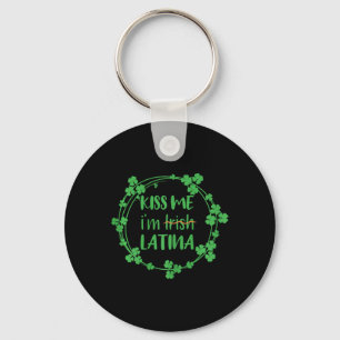 Kiss Me I'm Irish Latina Funny St Patrick's Day Qu Keychain